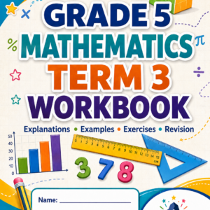 Grade 5 Mathematics – Term 3 Summaries